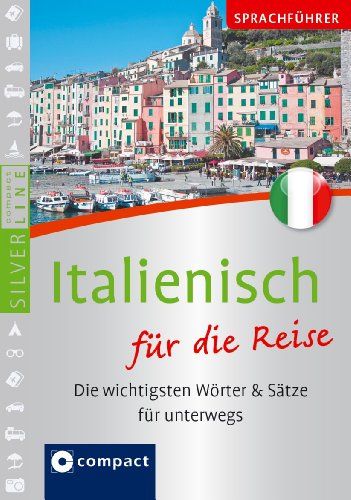 Compact Sprachführer Italienisch für die Reise.: Die wichtigsten Wörter & Sätze für unterwegs. Mit Zeige-Wörterbuch (SilverLine Sprachführer)