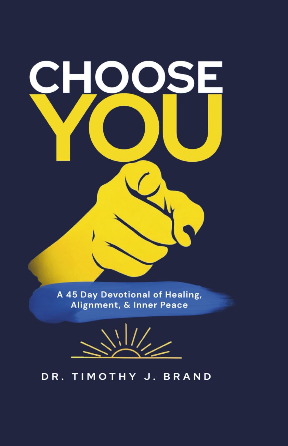 Choose You: A 45 Day Devotional of Healing, Alignment & Inner Peace