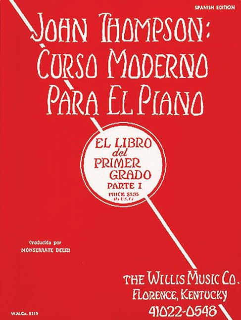 John Thompson's: Modern Course for the Piano, Grade 1 / El Libro Del Primer Grado Parte 1