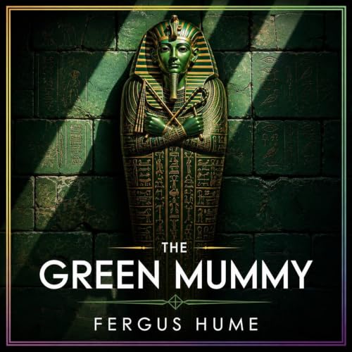 『The Green Mummy: A Thrilling Quest for Secrets and Suspense』のカバーアート