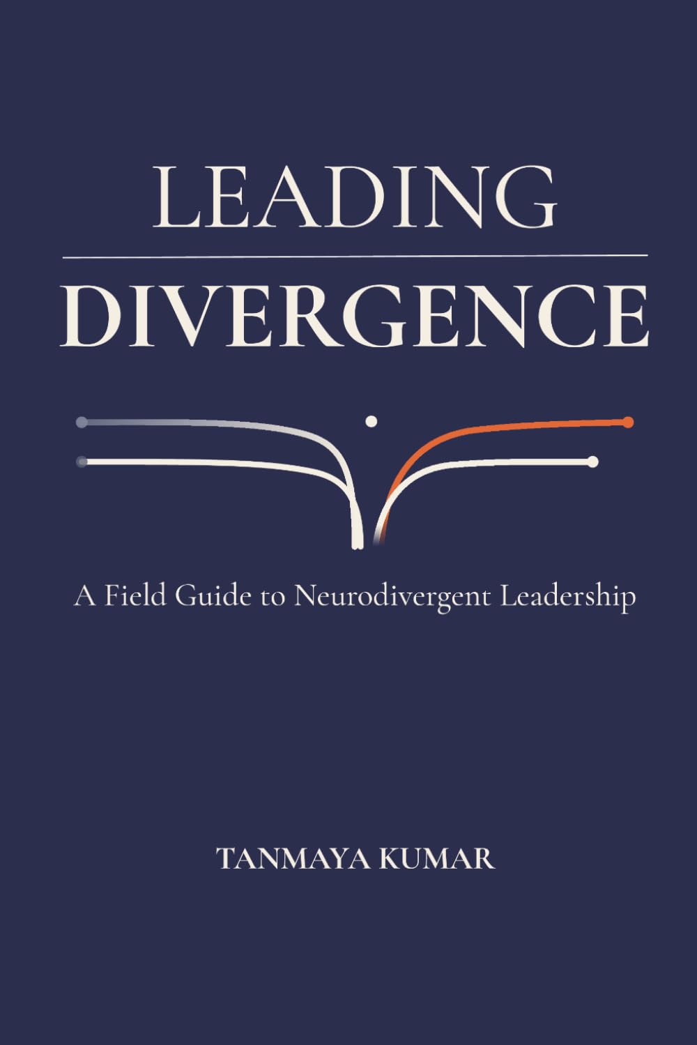 Leading Divergence: A Field Guide to Neurodivergent Leadership