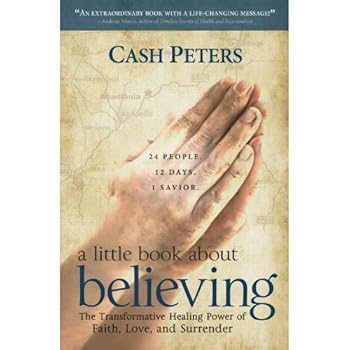 Paperback a little book about believing: The Transformative Healing Power of Faith, Love, and Surrender Book