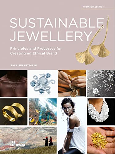  Sustainable jewellery. Principles and processes for creating an ethical brand. Ediz. illustrata