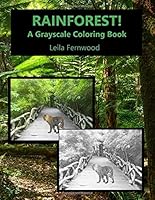 Rainforest! : A Grayscale Coloring Book 1546603786 Book Cover