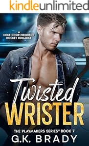 Twisted Wrister: A Next-Door-Neighbor Hockey Romance (The Playmakers Series® Book 7)