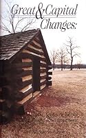 Great and Capital Changes: An Account of the Valley Forge Encampment 0939631547 Book Cover