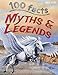 100 Facts - Myths & Legends