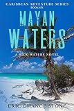 Mayan Waters : A Rick Waters Novel (Caribbean Adventure Series Book 6)