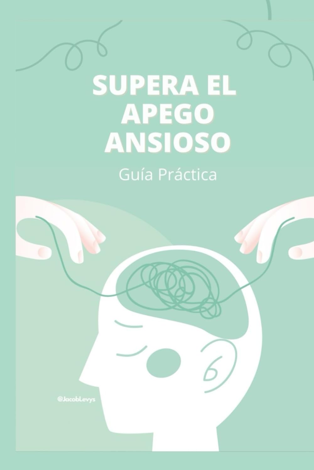 Supera el Apego Ansioso: Guía Práctica