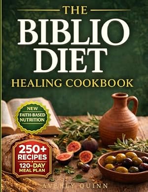 Book cover The Biblio Diet Healing Cookbook: A Faith-Based Path to Calm Inflammation, Restore Gut Health, and Feel Like Yourself Again — Without Restrictive Diets or Food Fear