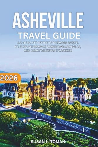 ASHEVILLE TRAVEL GUIDE 2026: A 2–4 DAY CITY GUIDE TO...