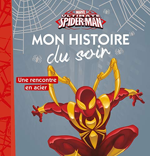SPIDER-MAN - Mon Histoire du Soir - Une rencontre en acier - MARVEL (French Edition) SPIDER-MAN - Mon Histoire du Soir - Une rencontre en acier - MARVEL (French Edition)