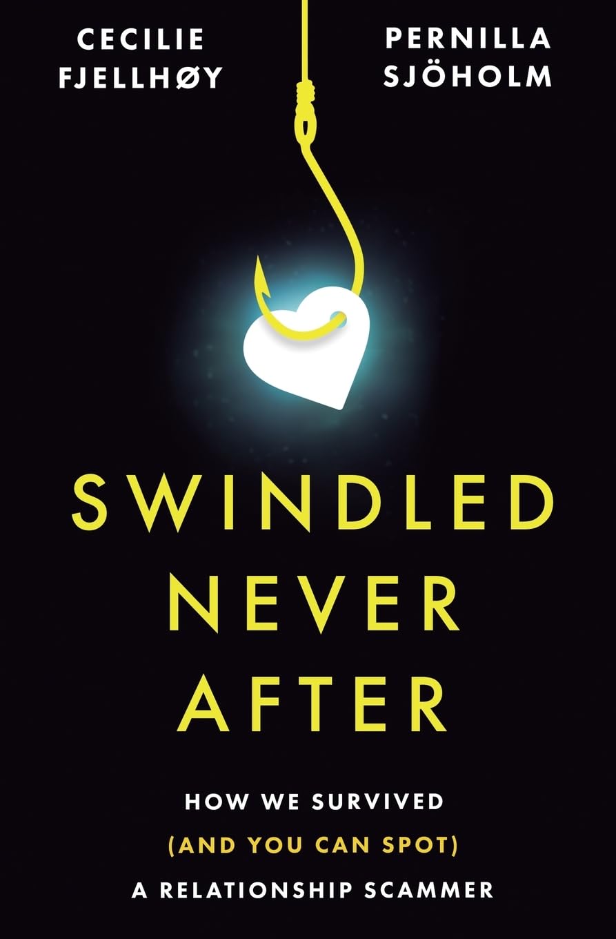 Swindled Never After: How We Survived (and You Can Spot) a Relationship Scammer