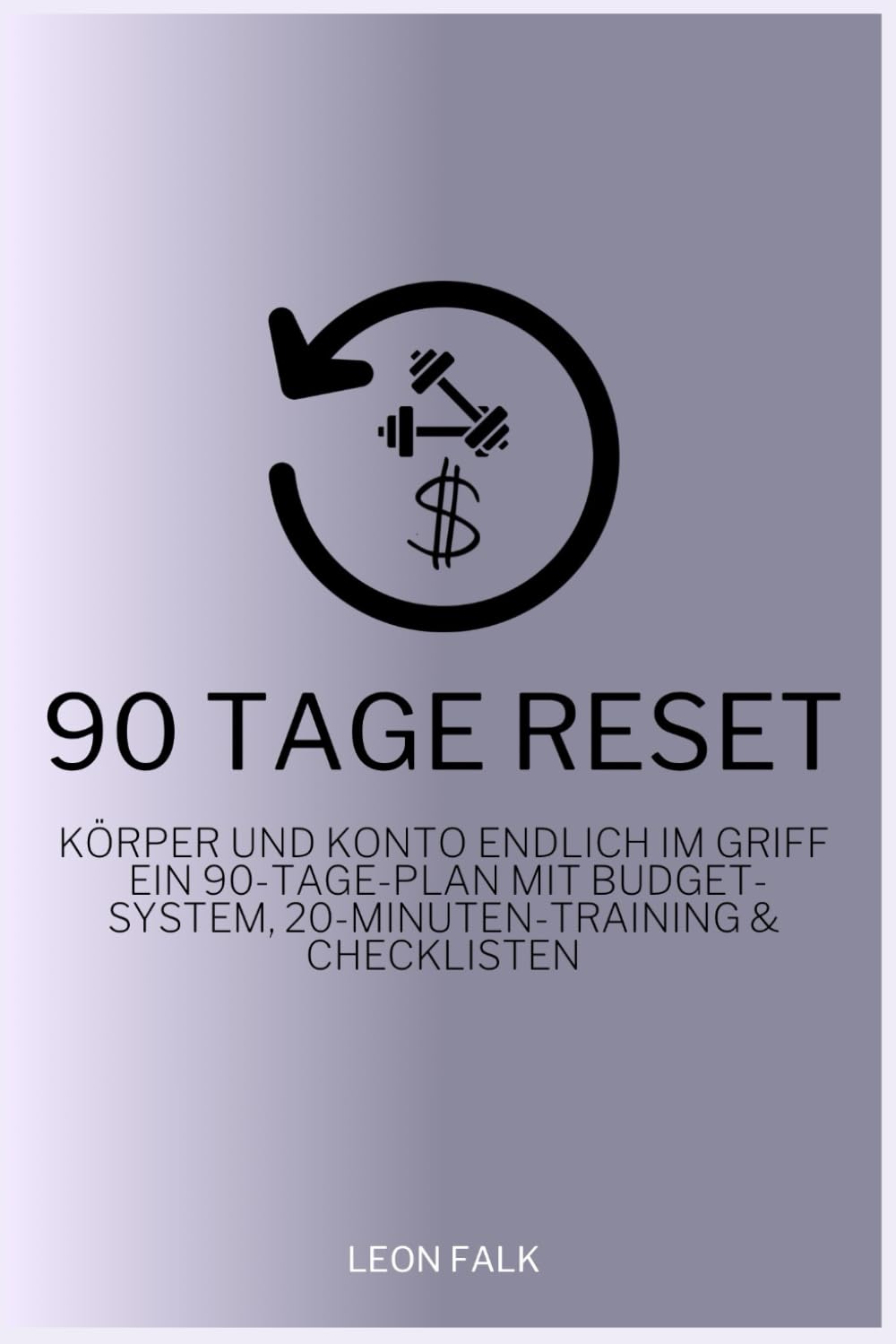 90 Tage Reset: Körper und Konto endlich im Griff