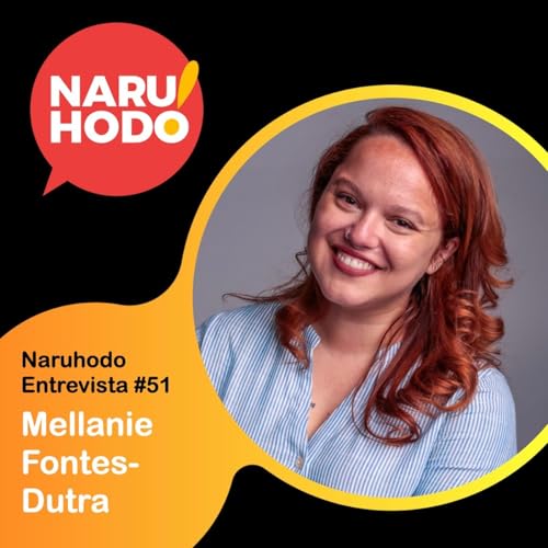 Naruhodo Entrevista #51: Mellanie Fontes-Dutra Podcast Por capa