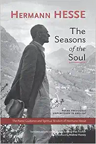 The Seasons of the Soul: The Poetic Guidance and Spiritual Wisdom of Hermann Hesse book cover