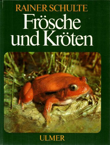 Frösche und Kröten: Einheimische und exotische Froschlurche im...