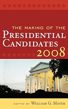 The Making of the Presidential Candidates 2008 book cover