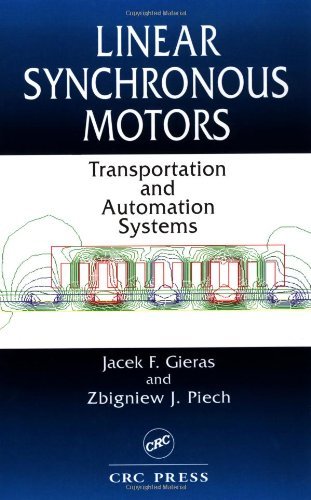 Linear Synchronous Motors: Transportation and Automation Systems (Electric Power Engineering Series) (English Edition) - Gieras, Jacek F.