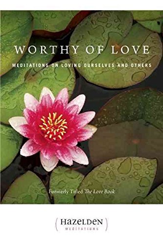 Worthy of love: Meditations on loving ourselves... 0062553879 Book Cover