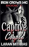 Captive Couple (Iron Crows Motorcycle Club) (Volume 1)