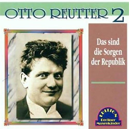 Das sind die der Republik von Otto Reutter bei Amazon Music Amazon.de Das sind die der Republik von Otto Reutter bei Amazon Music Amazon.de