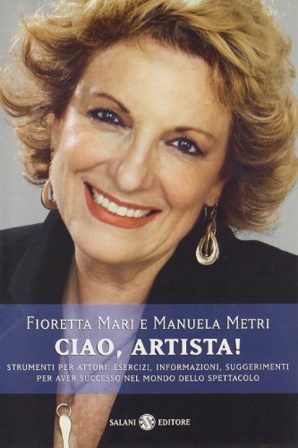 Ciao, artista! Strumenti per attori: esercizi, informazioni, suggerimenti
