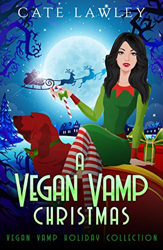 A Vegan Vamp Christmas: Vegan Vamp Holiday Collection (Vegan Vamp Mysteries)