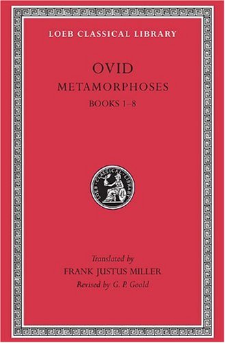 Ovid III: Metamorphoses, Books I-VIII (Loeb Classical...