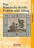  Kurshefte Geschichte - Allgemeine Ausgabe: Das Römische Reich: Politik und Alltag - Schülerbuch