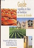  GUIDE DES VIGNOBLES ET CHAIS EN BORDELAIS - TERROIRS DE GIRONSZ - VINEYARDS AND WINE CELLARS IN THE BORDEAUX AREA GIRONDE DEPARTEMENT / ANNEE 1988-1999.