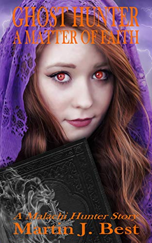 Ghost Hunter I: A Matter of Faith by [Martin J. Best]