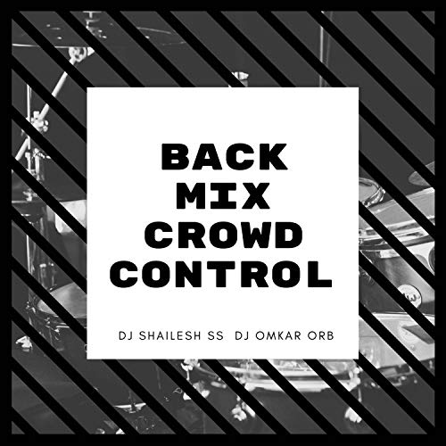 Back Mix Crowd Control