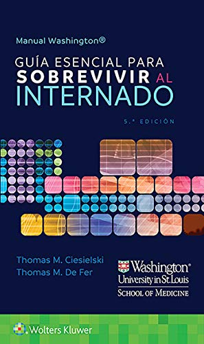 Manual Washington. Guía esencial para sobrevivir al internado (Spanish Edition) Manual Washington. Guía esencial para sobrevivir al internado (Spanish Edition)