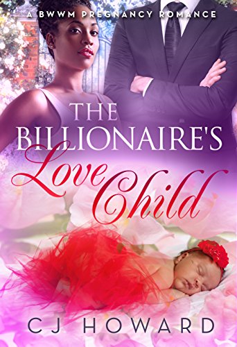 The Billionaire's Love Child: A BWWM Pregnancy Romance