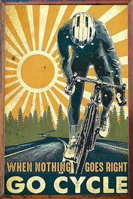 SIGNCHAT When Nothing Goes Right Go Cycle Art Rider Wall Art Bicycle Art Retro Style Cycling Cycling Wall Art Vintage Metal Sign Poster 8x12 inches