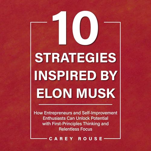 10 Strategies Inspired by Elon Musk by Carey Rouse episode artwork
