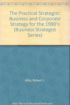 Paperback The Practical Strategist: Business and Corporate Strategy for the 1990's Book