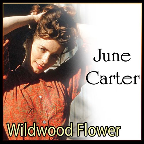 Play June Carter Wildwood Flower by June Carter Cash on Amazon Music