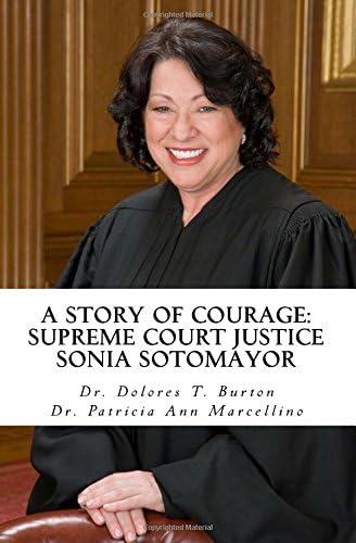 A Story of Courage: Supreme Court Justice Sonia Sotomayor