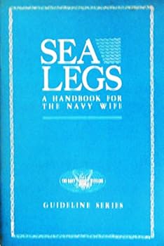 Sea Legs : a Handbook for the Navy Wife Guideline Series