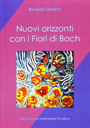 Nuovi orizzonti con i fiori di Bach Nuovi orizzonti con i fiori di Bach