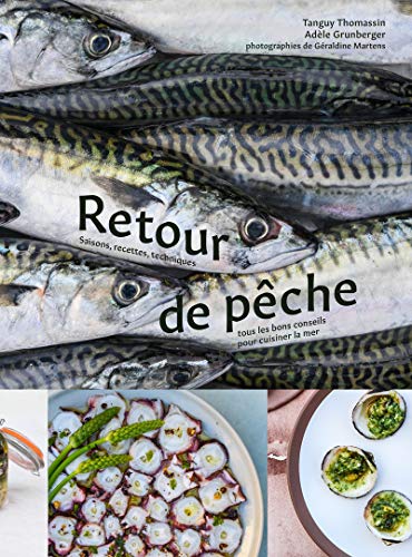Télécharger Retour de pêche - Saisons, recettes , techniques, tous les bons conseils pour cuisiner la mer, les Livre eBook France