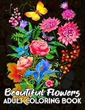 Beautiful Flowers Adult Coloring book: Coloring Book for Adults Stress Relieving 100 Flowers Collections of Bouquets, Inspirational Flowers, Floral Patterns, Swirls, Flower Patterns and Many More