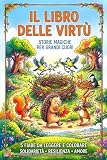 Il libro delle virtù : Fiabe educative