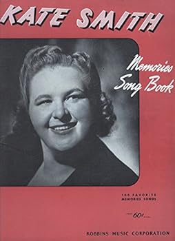 Kate Smith Memories Song Book: 100 Favorite Memories Songs
