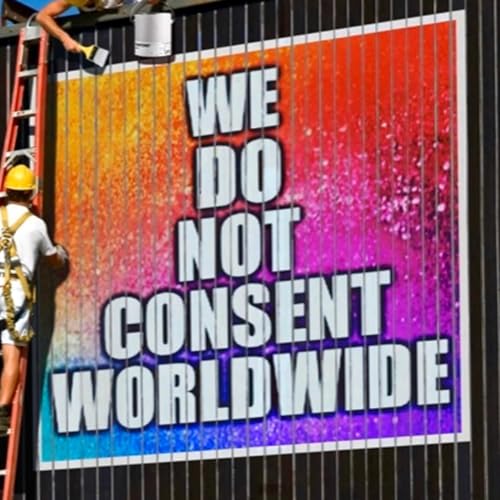 We Do Not Consent Worldwide by Angelia Kay (Artist, Poet, and Independent Investigative Journalist) cover art