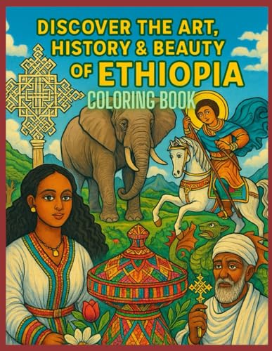 Discover the Art, History, and Beauty of Ethiopia