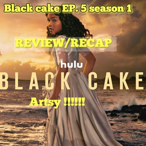 BLACK CAKE SEASON 1 EP .5 Podcast Por  arte de portada