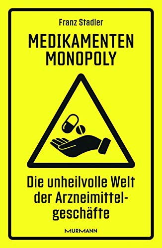 Preisvergleich Produktbild Medikamenten-Monopoly: Die unheilvolle Welt der Arzneimittelgeschäfte